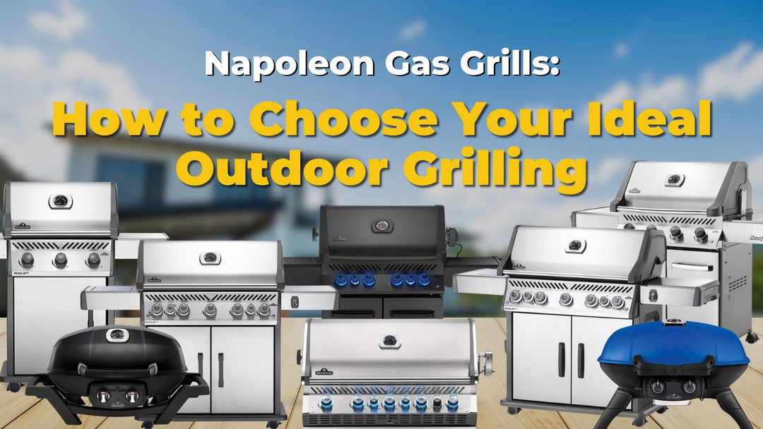 Napoleon Gas Grills: How to Choose Your Ideal Outdoor Grilling